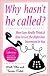Why Hasn't He Called?