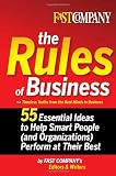 Fast Company The Rules of Business: 55 Essential Ideas to Help Smart People (and Organizations) Perform At Their Best