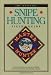 The Official Snipe Hunting Field Guide: For the Hunter Who Has Everything and the Greenhorn Just Getting Started (Sport)