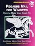 Pegasus Mail for Windows: How to Make Your E-Mail Fly