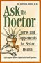 Ask the Doctor: Herbs & Supplements for Better Health