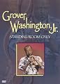 Grover Washington, Jr.: Standing Room Only