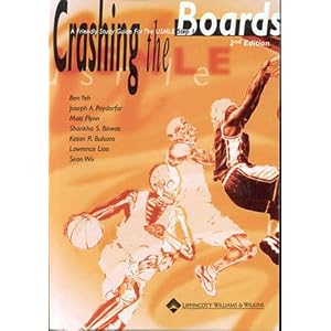 Crashing the Boards: A Friendly Study Guide for the USMLE Step 1 by Benjamin Yeh, Sean Wu, Matt Flynn, and Shankha S Biswas