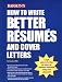 How to Write Better Resumes and Cover Letters (How to Write Better Resumes)