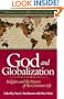 God and Globalization: Religion and the Powers of the Common Life