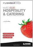 WJEC GCSE Hospitality & Catering: My Revision Notes (Revision Guide)