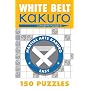White Belt Kakuro: 150 Puzzles (Martial Arts Kakuro)