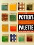 The Potter's Palette: A Practical Guide to Creating Over 700 Illustrated Glaze and Slip Colors