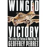 Winged Victory: The Army Air Forces in World War IIvon "Geoffrey Perret"