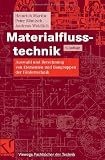 Materialflusstechnik: Auswahl und Berechnung von Elementen und Baugruppen der F&ouml;rdertechnik (Studium Technik) - Heinrich Martin, Peter R&ouml;misch, Andreas Weidlich