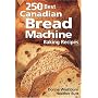 250 Best Canadian Bread Machine Baking Recipes by Donna Washburn