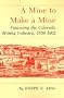 Mine to Make a Mine: Financing the Colorado Mining Industry, 1859-1902