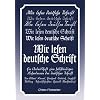 Wir lesen deutsche Schrift: Ein Arbeitsbuch zum selbst�ndigen Lesenlernen der deutschen Schrift