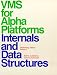 Book Vms for Alpha Platforms: Internals and Data Structures Preliminary Edition: Vol 3