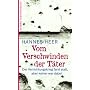 Vom Verschwinden der T�ter: Der Vernichtungskrieg fand statt, aber keiner war dabei