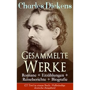 Gesammelte Werke: Romane + Erzählungen + Reiseberichte + Biografie (27 Tite