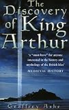 The Discovery of King Arthur