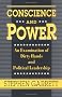 Conscience and Power: An Examination of Dirty Hands and Political Leadership Conscience and Power: An Examination of Dirty Hands and Political Leadership