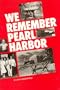We Remember Pearl Harbor!