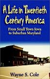 Review Xlibris Corporation  / A Life in Twentieth Century America: From Small Town Iowa to Suburban Maryland