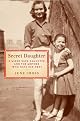 Secret Daughter: A Mixed-Race Daughter and the Mother Who Gave Her Away