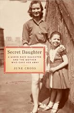 Secret Daughter: A Mixed-Race Daughter and the Mother Who Gave Her Away