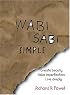 Wabi Sabi Simple: Create beauty.  Value imperfection. Live deeply.