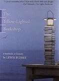 The Yellow-Lighted Bookshop: A Memoir, a History
