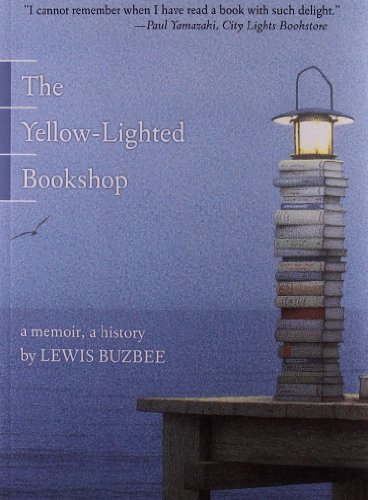 The Yellow-Lighted Bookshop: A Memoir, a History