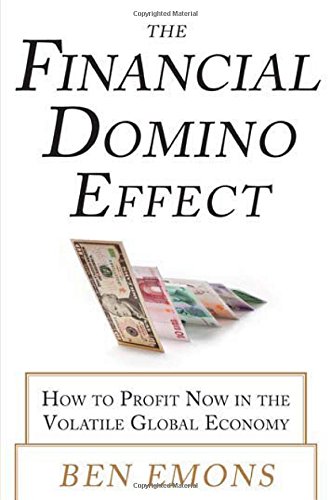 the financial domino effect how to profit now in the volatile global economy
