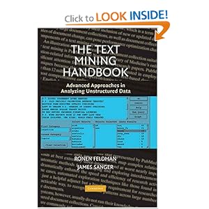 The Text Mining Handbook: Advanced Approaches in Analyzing Unstructured Data by Ronen Feldman and James Sanger