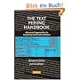 The Text Mining Handbook: Advanced Approaches in Analyzing Unstructured Data
