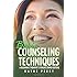 Basic Counseling Techniques: A Beginning Therapist's Tool Kit