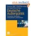 Deutsche Au�enpolitik. Sicherheit, Wohlfahrt, Institutionen und Normen