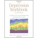 The Depression Workbook: A Guide for Living with Depression and Manic Depression, Second Edition