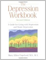 The Depression Workbook: A Guide for Living with Depression and Manic Depression
