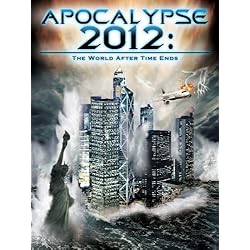 Apocalypse 2012: The World After Time Ends