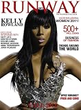 Runway Fall 2011 (Cover) Kelly Rowland + Most Influential Women 2011 * 500+ Fall Looks & Interviews with Caity Lotz - Kirsten Storms - Kita Williams - Monique Jackson- Anna Trebunskaya - Jordi Vilasuso