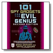 101 Spy Gadgets for the Evil Genius
