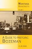 Montana Mainstreets: A Guide to Historic Bozeman (Montana Mainstreets)