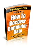 How To Recover Computer Data - Your Step-By-Step Guide To Recovering PC Hard Drive