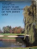 Ninety Years in the Forefront of New Jersey Golf: Echo Lake Country Club