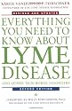 Everything You Need to Know About Lyme Disease and Other Tick-Borne Disorders, 2nd Edition