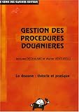 La gestion des proc�dures douani�res : La douane : th�orie et pratique
