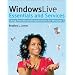 Windows Live Essentials and Services: Using Free Microsoft Applications for Windows 7