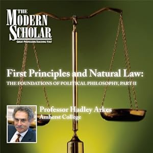 The Foundations of Political Philosophy, Part II - Hadley Arkes
