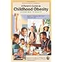 A Parent's Guide to Childhood Obesity: A Roadmap to Health