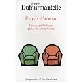 En cas d'amour. Psychopathologie de la vie amoureuse
