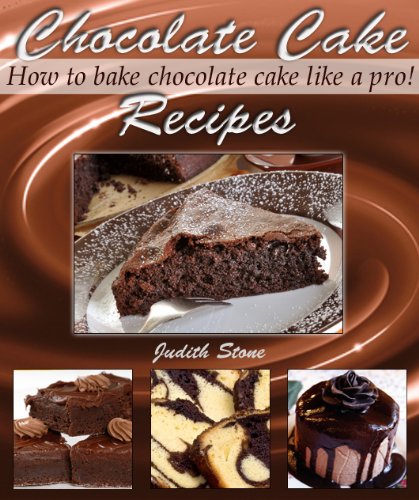 Chocolate Cake Recipes - How to Bake Chocolate Cake Like A Pro!