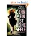 Denn mein ist deine Seele: Psychothriller